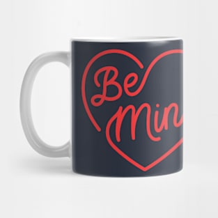 Be Mine Text Art Mug